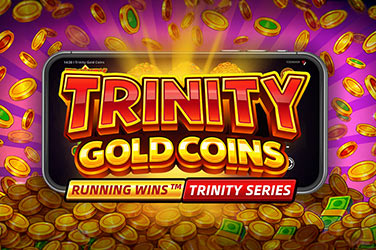 TRINITY GOLD COINS: RUNNING WINS™