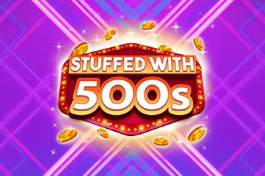Stuffed with 500s