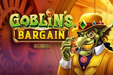 Goblin's Bargain MultiMax™