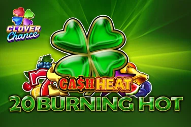 20 Burning Hot Cash Heat