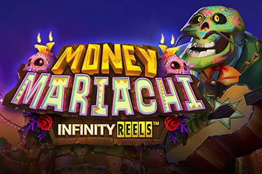 Money Mariachi Infinity Reels™