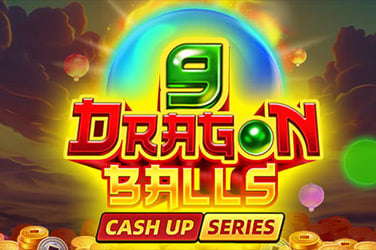 9 Dragon Balls: CASH UP