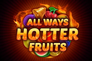 All Ways Hotter Fruits