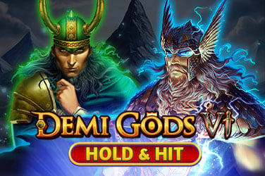 Demi Gods VI - Hold & Hit
